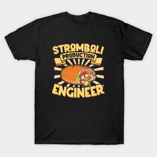 Stromboli Production Engineer - Stromboli T-Shirt